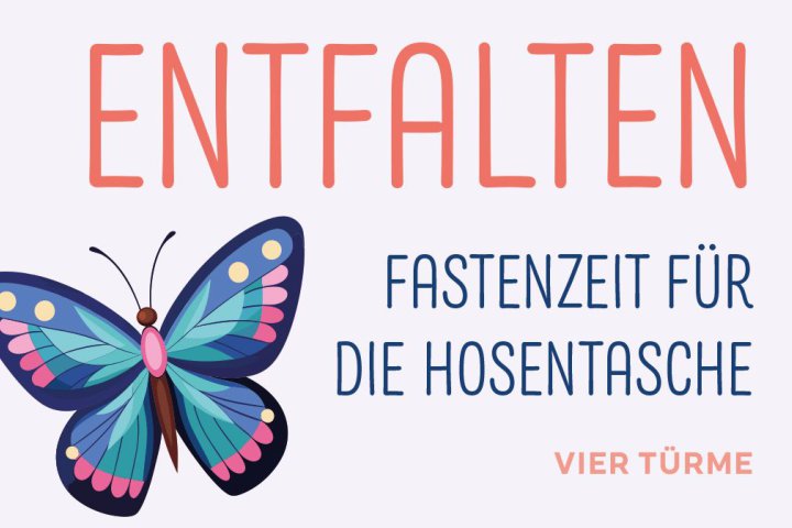 Entfalten - Fastenzeit für die Hosentasche