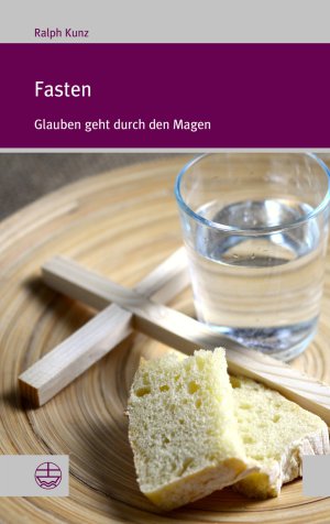 Fasten - Glauben geht durch den Magen 