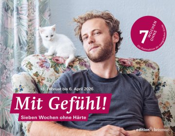 Mit Gefühl ! Sieben Wochen ohne Härte