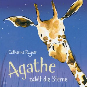 Catherine Rayner Agathe zählt die Sterne