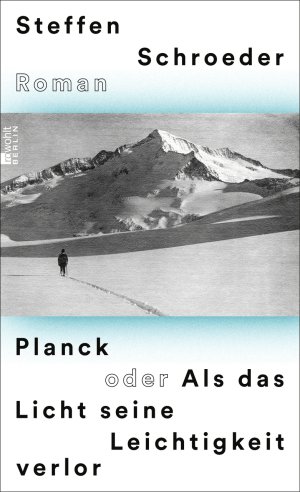 Planck  oder  Als das Licht seine Leichtigkeit verlor