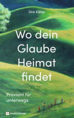 Wo dein Glaube Heimat findet