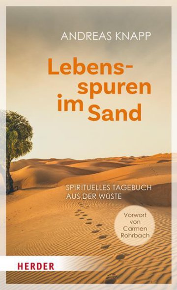 Andreas Knapp
Lebensspuren im Sand
Spirituelles Tagebuch aus der Wüste