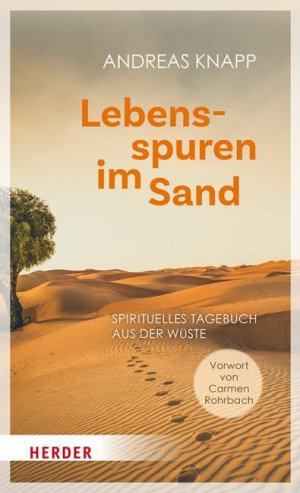Andreas Knapp Lebensspuren im Sand Spirituelles Tagebuch aus der Wüste